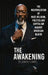 The Awakening: The Weaponization of Race, Religion, Politics and capitalism against American Blacks by Dumuria Rumph