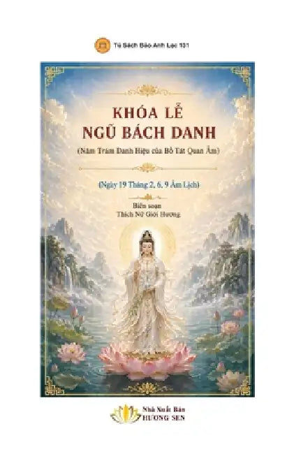 KHÓA LỄ NGŨ BÁCH DANH (Năm Trăm Danh Hiệu của Bồ Tát Quan Âm) by Giới Hươ Thích Nữ