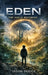 Eden: The Age of Becoming by Jason Dodge