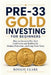 Pre-33 Gold Investing for Beginners: How to Invest in Pre-1933 Gold Coins and Bullion for Wealth, Protection, and Long-Term Value by Roggie Clark, Raj Clark