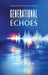 Generational Echoes: Investing Your Legacy in This Generation for the Next by Sr. Blugh Andre K.