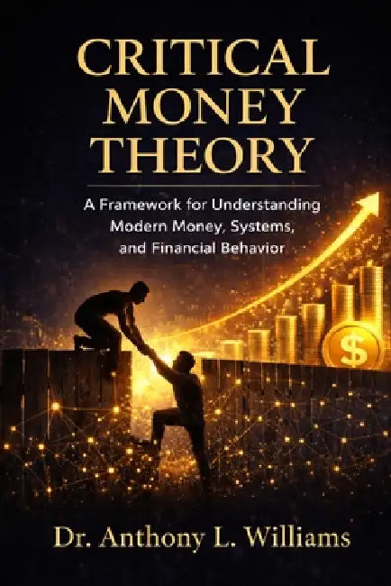Critical Money Theory by Anthony L. Williams
