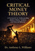 Critical Money Theory by Anthony L. Williams