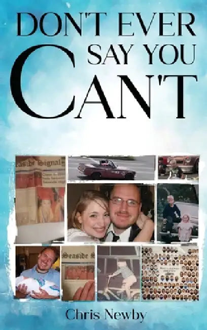 Don't Ever Say You Can't by Chris Newby