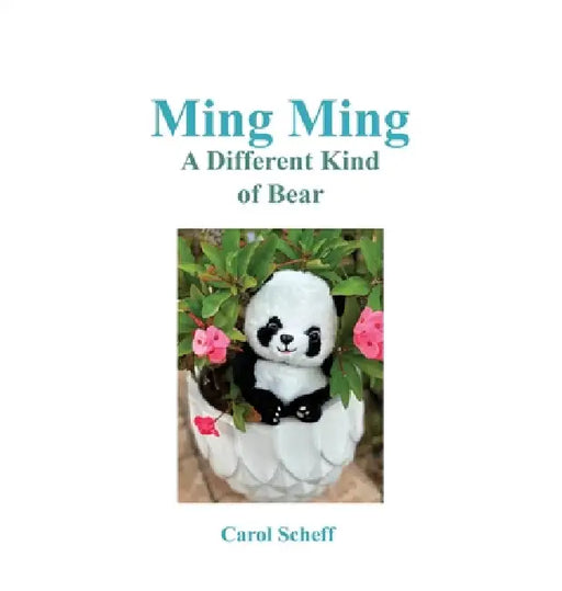 Ming Ming A Different Kind Of Bear by Carol Scheff