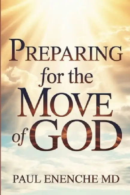 Preparing For the Move of God by Paul Enenche