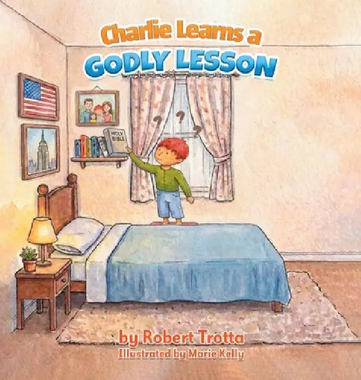 Charlie Learns a GODLY LESSON by Robert Trotta