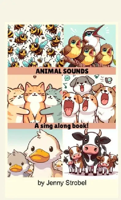 Animal Sounds: A Sing Along Book by Jenny Strobel