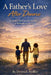A Father's Love After Divorce: A powerful testimony of faith, fatherhood, and rebuilding after divorce. by Derrick J. Hollie