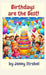 Birthdays are the Best: A Sing Along Book by Jenny Strobel