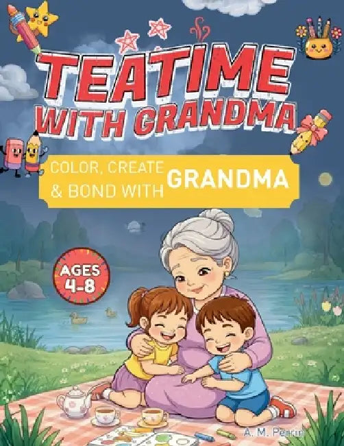 Teatime Coloring Book for Kids Ages 4-8: Teatime with Grandma: Teatime with Grandma by A. M. Perrin