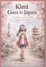 Kimi Goes to Japan by Kimberly Merton