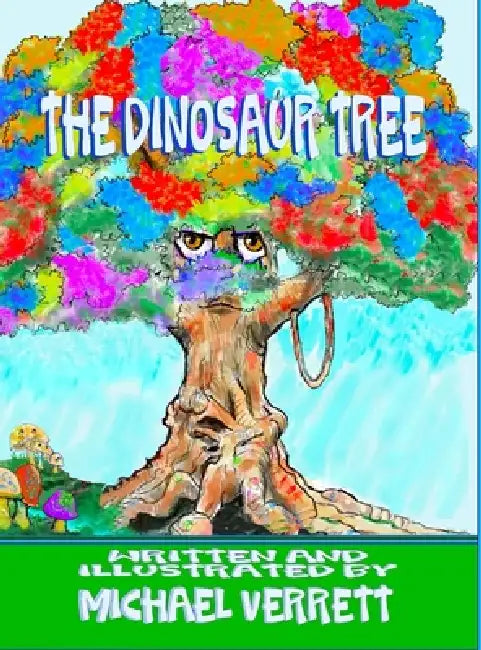 Dinosaur Tree by Michael Robert Verrett, Michael Robert Verrett, Michael Verrett