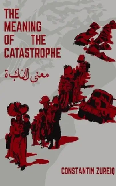 The Meaning of the Disaster - Constantin Zureiq by Constantin Zureiq