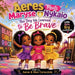 Aeres meets Maryse & Nykaio: The Day we learned to be Brave by Aeres Sofia Caracciolo, Dion Darren Caracciolo, Jaiden Xavier Caracciolo