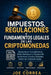 Impuestos, Regulaciones y Fundamentos Legales de las Criptomonedas: Mantente en Cumplimiento, Evita Sanciones y Comprende las Normas Fiscales Globales by Joe Correa