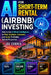 AI for Short-Term Rental (Airbnb) Investing: How to Use AI to Find, Optimize, and Scale Profitable Airbnb Properties by Joe Correa