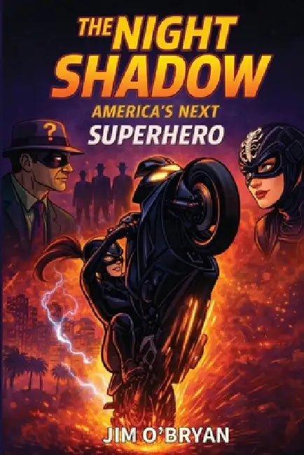 The Night Shadow - America's Next Superhero by Jim O'Bryan