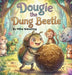 Dougie The Dung Beetle: A Story About Sharing (the Right Stuff!) by Mike Wendling
