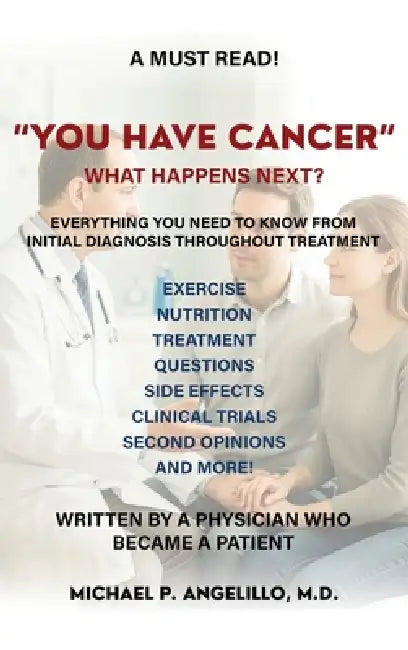 You Have Cancer: What Happens Next? by Michael P. Angelillo 