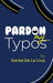 Pardon My Typos by Daniel De La Cruz