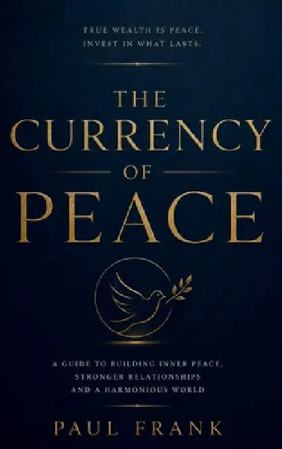 The Currency Of Peace by Paul Frank