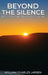 Beyond The Silence: A Journey from Trauma to Triumph by William Charles Larsen