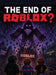The End of Roblox? by Evin Collins, Brittany World Studios