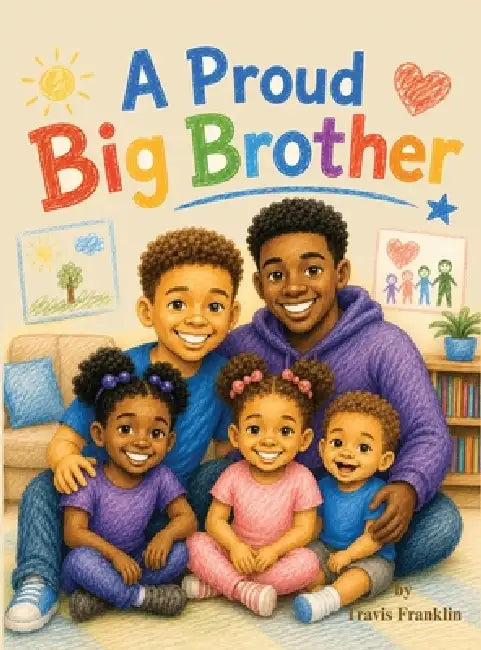 A Proud Big Brother by Travis Franklin, Brittany World Studios