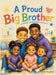 A Proud Big Brother by Travis Franklin, Brittany World Studios