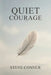 Quiet Courage by Steve Eugene Conner