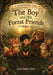 The Boy and His Forest Friends by Alyssa S. Hickey