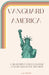 Vanguard America: A Blueprint for Economic and Democratic Reform by A. E. Erler