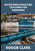 Water Infrastructure Explained for Beginners: Understanding How Water Systems Work, Why Infrastructure Matters, and How Water Moves Through Modern Com by Roggie Clark, Raj Clark