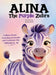 Alina the Purple Zebra: A Story About Learning to Accept and Celebrate Our Differences by Rush, Areeba Gul, Victor Ekenyanwu