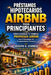 Préstamos Hipotecarios Airbnb para Principiantes: Cómo Comprar Tu Primera Propiedad Airbnb con la Estrategia de Financiamiento Correcta by Joseph G. Correa