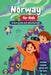 Norway for Kids - Travel Guide & Activity Book: Discover Fjords, Northern Lights, Culture, Nature & Traditions Through Games, Puzzles, and Fun Facts by Sylvia Mixam