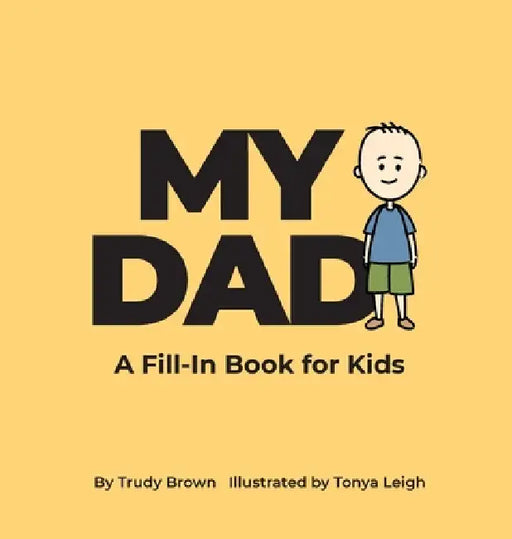 My Dad by Trudy Brown, Tonya Leigh