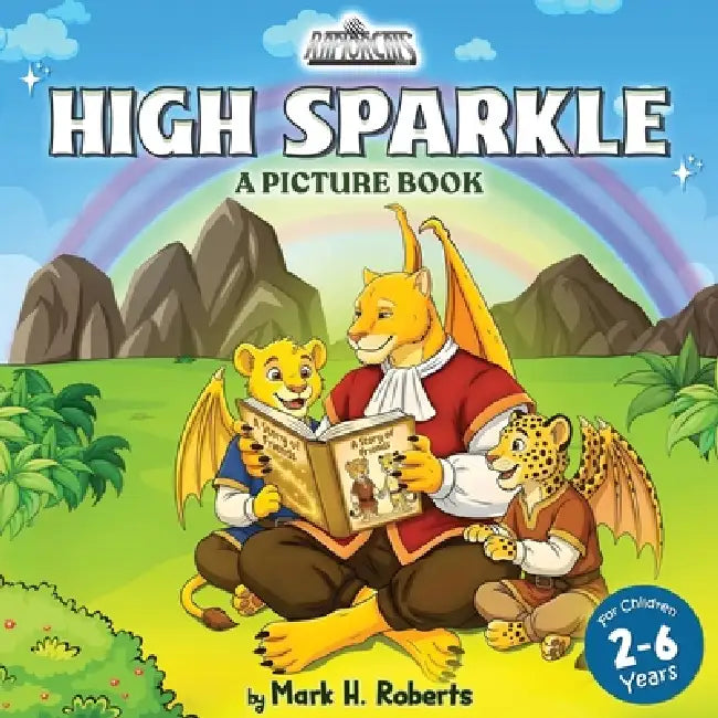 HIGH SPARKLE A Picture Book by Mark H. Roberts