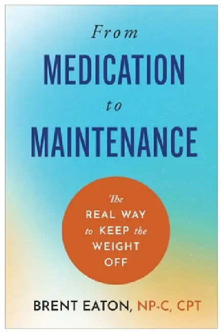 From Medication to Maintenance by Brent Eaton