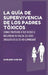 La Guía de Supervivencia de los Padres Tóxicos: Cómo Proteger a sus Hijos y Recuperar Su Paz en 30 Días, Incluso si Su Ex No Cambiará by Darlene Carline