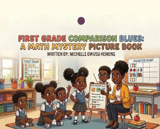 First Grade Comparison Blues: A Math Mystery Picture Book by Michelle Owusu-Hemeng