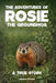 The Adventures of Rosie the Groundhog: A True Story by Deborah Kutsunis