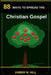 88 Ways To Spread The Christian Gospel by Amber M. Hill