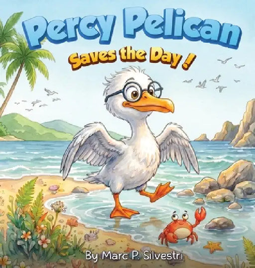 Percy Pelican Saves The Day! by Marc P. Silvestri, Miracle Manor