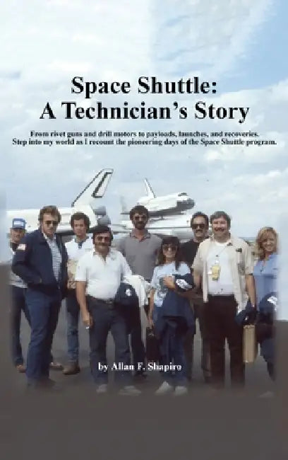 Space Shuttle: A Technician's Story by Allan Shapiro