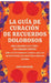 La Guía de Curación de Recuerdos Dolorosos: Para Cualquiera Que Se Sienta Emocionalmente Atrapado: El Marco de 'Procesamiento Compasivo' para Curar He by Andy Hammond
