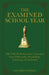 The Examined School Year: 180 Daily Reflections for Educators from Philosophy, Psychology, Education, & Literature by Matthew Colwell