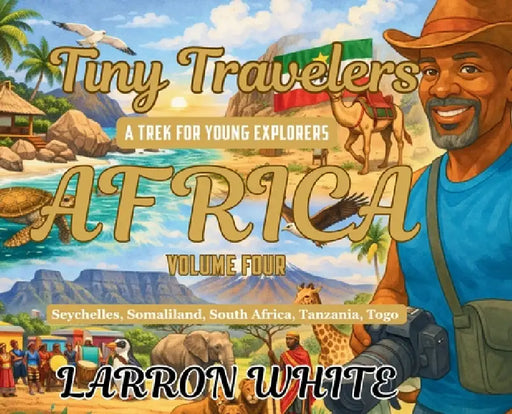 Tiny Travelers Africa Volume Four by Larron White