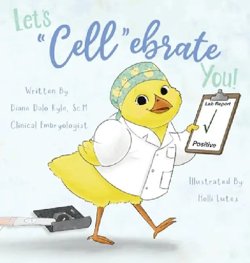 Let's "Cell"ebrate You! by Diane Dalo Kyle, Holli Lutes